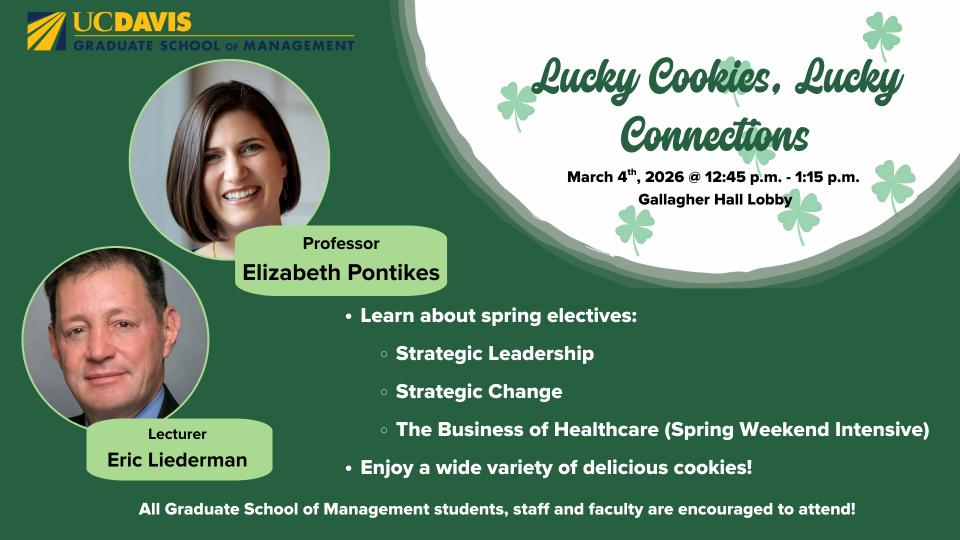 UC Davis event flyer for "Lucky Cookies, Lucky Connections" on March 4, 2026, with Professor Elizabeth Pontikes, elective info, and free cookies, open to Graduate School of Management community.